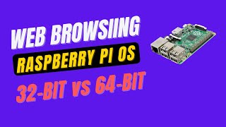 Raspberry Pi OS - 32-Bit vs 64-Bit Web Browsing Test