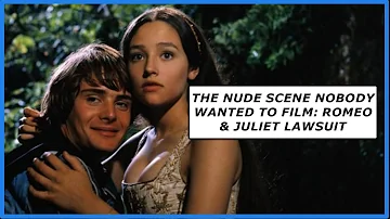 The Nude Scene Nobody Wanted to Film: Romeo & Juliet Lawsuit