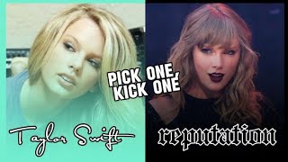 Taylor Swift: Eras Pick One, Kick One Part 25 - Taylor Swift vs Reputation