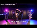 Life is Wet - CAMO | LINY choreography
