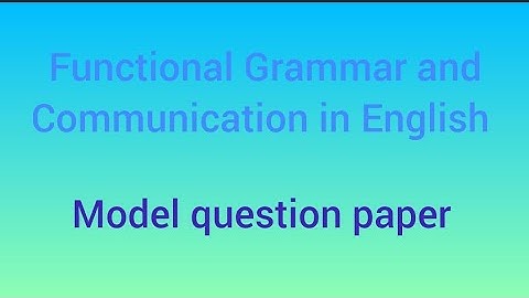 Functional Grammar and Communication in English Model Question Paper