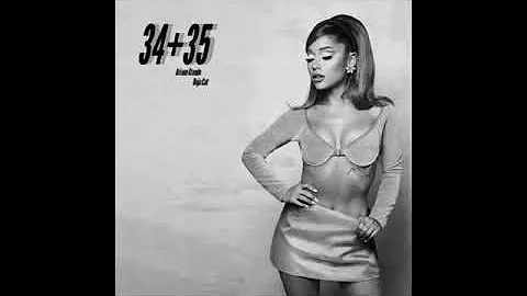 Ariana Grande - 34+35 (Remix) [feat. Doja Cat & Megan Thee Stallion]