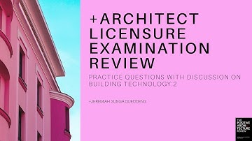 +ARCHITECT LICENSURE EXAMINATION REVIEW PRACTICE QUESTIONS ON BUILDING TECHNOLOGY 2