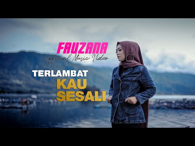 Fauzana - Terlambat Kau Sesali [ Official Music Video ] class=
