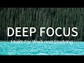 Deep Focus Music To Improve Concentration - Perfect Background Study &amp; Work Music to Concentrate