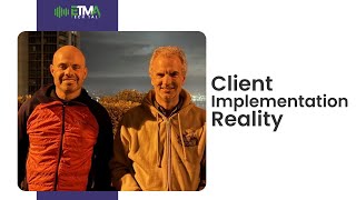Client Implementation Reality | From Process Documentation to Successful Deployment