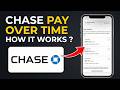 How Does Chase Pay Over Time Work? (Explained)