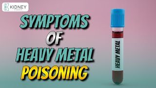 Signs & Symptoms Of Heavy Metals Toxicity | Heavy Metals Poisoning Heavy Metals Their Affect On Kidneys Symptoms Tests And Treatment Ft Emily Cahill