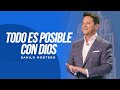 Todo es posible con Dios - Danilo Montero | Prédicas Cristianas 2023