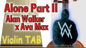 Alone Part II - Alan Walker x Ava Max - Violin - Play Along Tab Tutorial