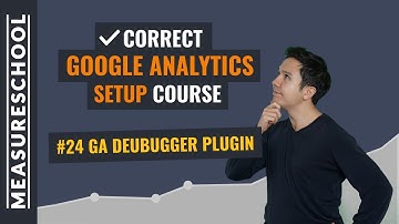 Google Analytics Debugger for Chrome | Lesson 24