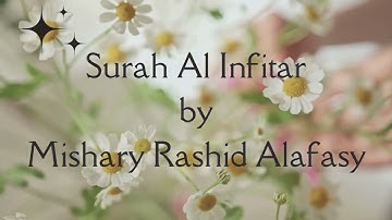 Surah Al Infitar by Mishary Rashid Alafasy- سورة الإنفطار للقارئ مشاري راشد العفاسي