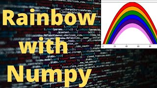 Rainbow Plot With Numpy And Matplotlib Machine Learning Data Visualization