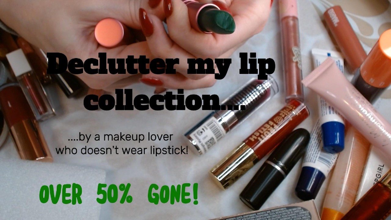 Declutter with me! Just over 50% gone from my 'minimal' lip collection