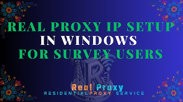 Real Proxy Ip Setup In Windows For Survey Users