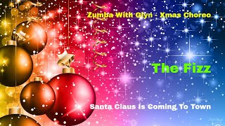 Zumba Xmas Choreo - The Fizz - Santa Claus Is Coming To Town