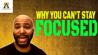 Why You Can't Stay Focused On Your Purpose (Alpha Male Strategies) Profile