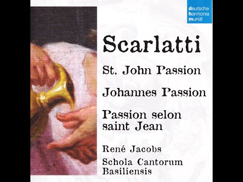 Alessandro Scarlatti (1660-1725) - Johannes Passion (René Jacobs)