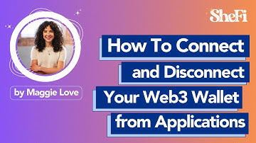 How To Connect and Disconnect Your Web3 Wallet from Applications