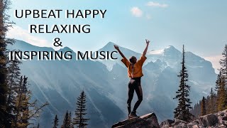 UPBEAT HAPPY  MUSIC I CALMING I RELAXING I STRESS RELIEF