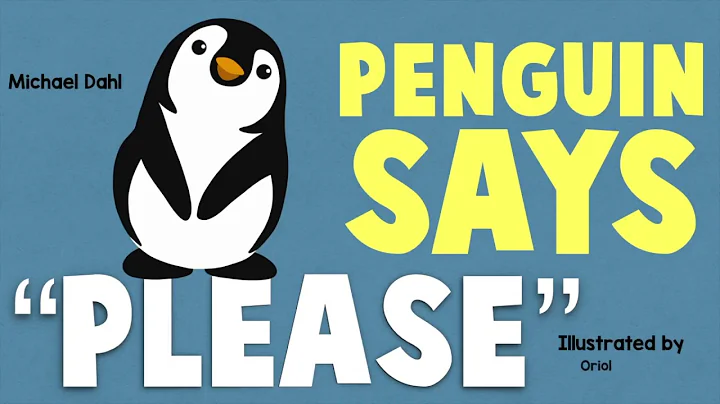 (Animated Story) Pengiun Says Please by Michael Dahl