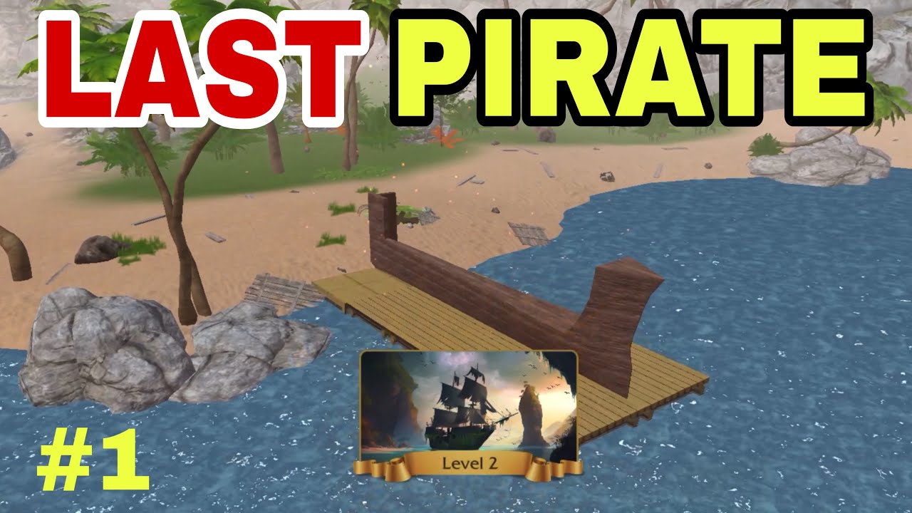 Last Pirate || Part 1 || Ship Level Upgrade || BlazeX Gamerz 