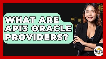 What Are API3 Oracle Providers? - CryptoBasics360.com