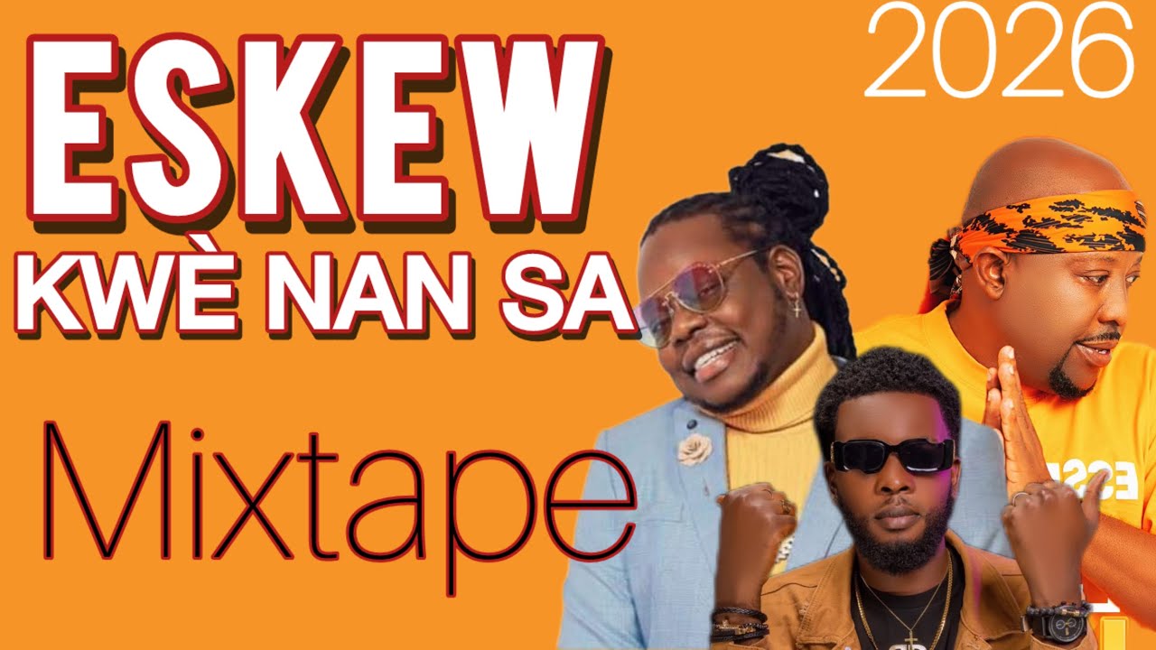 🔥ESKEW KWÈ NAN SA MIXTAPE RABÒDAY 2026 - NONSTOP VIBE HAITIAN 