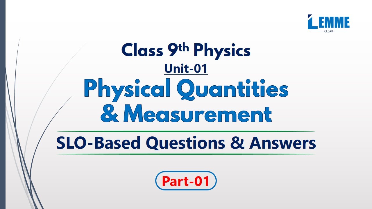 Class 9 Physics | Unit 1 Physical Quantities & Measurement | SLO Based ...