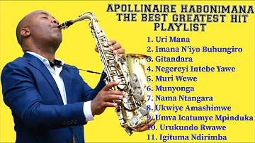 Apollinaire HABONIMANA The Greatest Playlist Songs for All Times