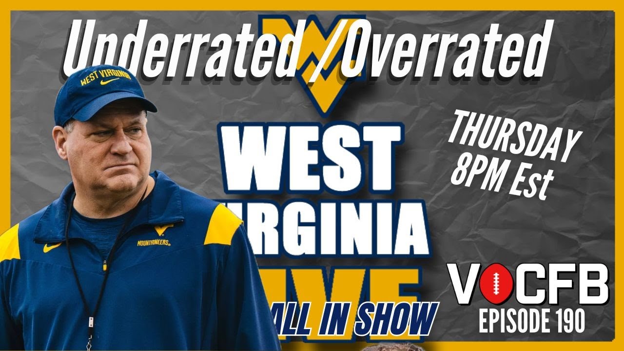 Overrated or Underrated WVU sports / West Virginia Mountaineers LIVE 190