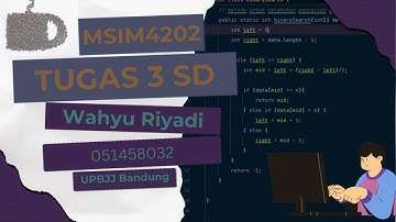 TUGAS 3 Struktur Data algoritma sequential search dan algoritma binary search -  Universitas Terbuka