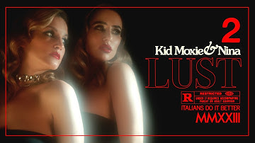 Kid Moxie & NINA "Lust" (Official Video)