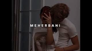 Meherbani Slowed   Reverb / Kuldeep Lofi