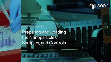 Proteograph™ Quickstart Series: Preparing and Loading the Nanoparticles, Samples, and Controls