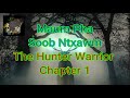 Maum Pha Soob Ntxawm Chapter 1 (The Hunter Warrior)