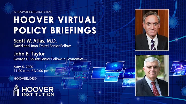 Scott Atlas And John Taylor: COVID-19 And Reopening The Economy | Hoover Virtual Policy Briefing
