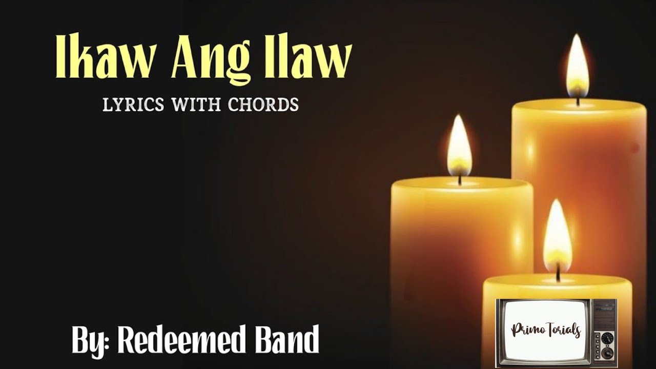Ikaw Ang Ilaw (lyrics with chords) - Redeemed Band | PrimoTorials