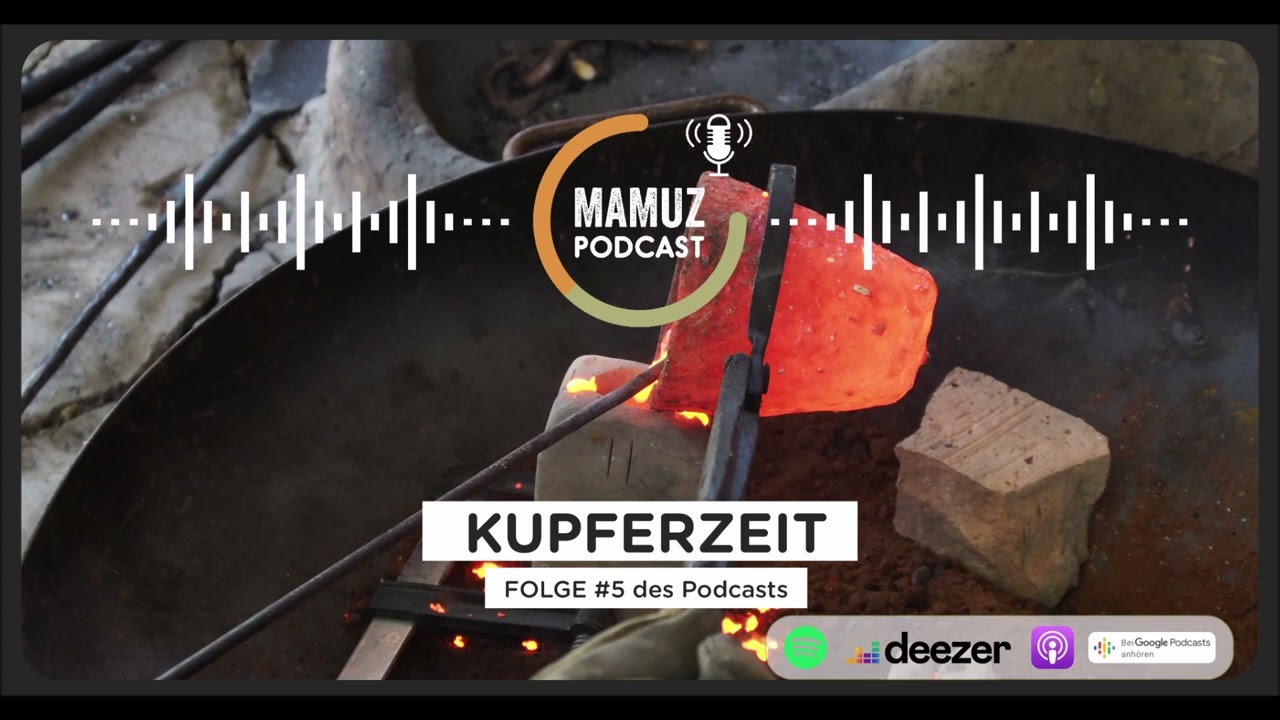 Die Kupferzeit. Folge #5 des MAMUZ-Podcasts | MAMUZ