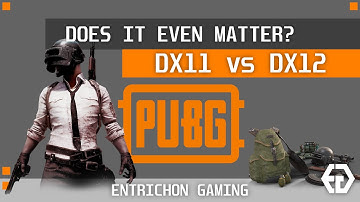 Does it even matter? DX11 vs DX12 in PUBG