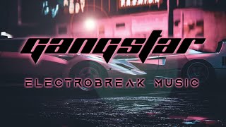 Gangstar - Electrobreak Music