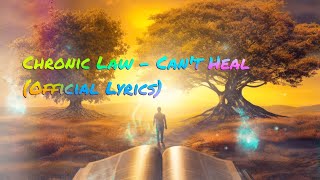 Chronic Law - Can't Heal(Official Lyrics)