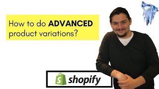 How to do advanced product variations in your Shopify store