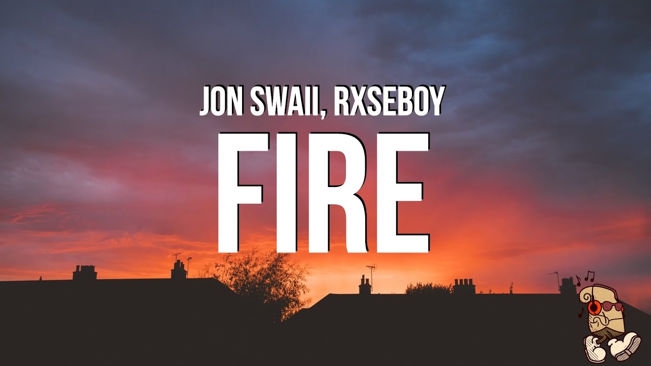 Watch Jon Swaii & Rxseboy - Fire (Lyrics) on YouTube Watch Jon Swaii & Rxseboy - Fire (Lyrics) on YouTube