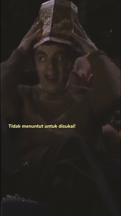 Story Wa | Mr.Bean - Tidak Menuntut Untuk Di sukai