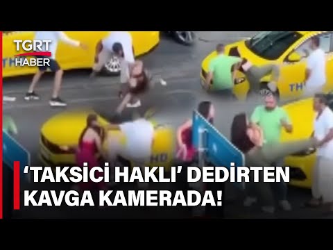 İstanbul Beyoğlu'nda Taksici İle İki Kadın Müşteri Arasında Tekme Tokat Kavga! - TGRT Haber