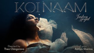 Koi Naam Official Music Video Jasleen Royal Aditya Sharma Thea Chingarova