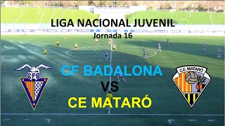 CF BADALONA vs CE MATARÓ【LIGA NACIONAL JUVENIL 2021/2022_JORNADA 16】