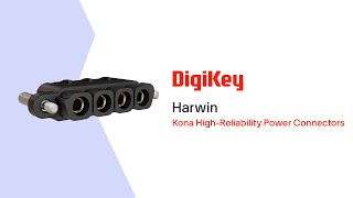 Kona High-Reliability Power Connectors from Harwin PIO | DigiKey