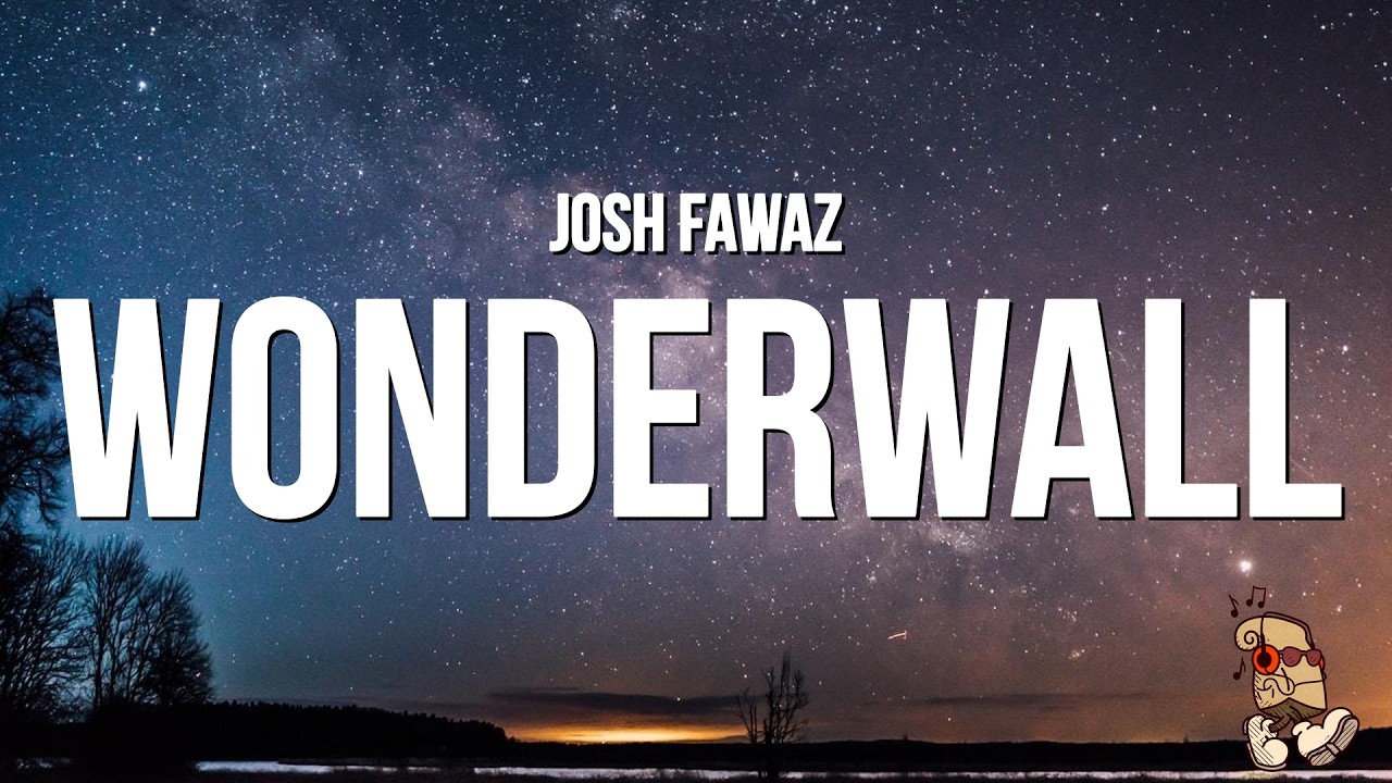 Josh Fawaz - Wonderwall (Lyrics)